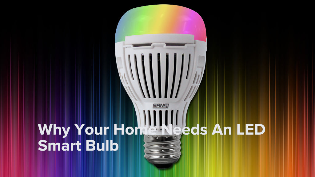 Why Your Home Needs An LED Smart Bulb