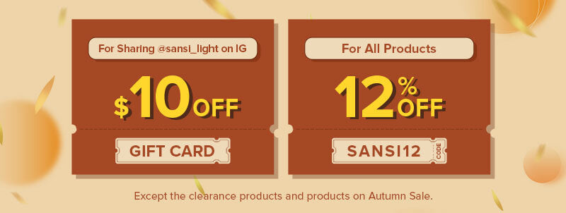 For All Products 12% OFF,Use code "SANSI12",Except the clearance products and products on Autumn Sale.