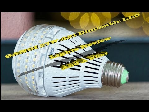SANSI 27W A21 Dimmable LED Lights Review by YT@LifeWith BillSiff.